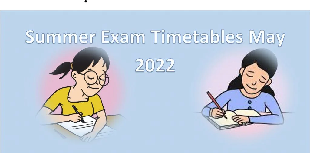 Summer Exam Timetables May 2022